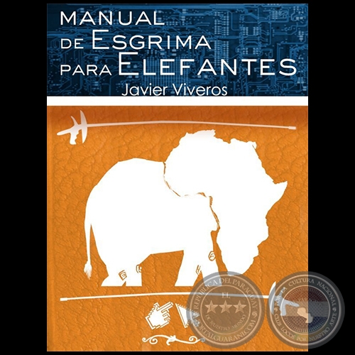 MANUAL DE ESGRIMA PARA ELEFANTES - Edición Kindle - Autor: JAVIER VIVEROS - Año 2012